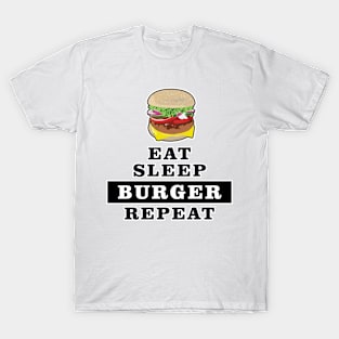 Eat Sleep Burger Repeat - Funny Quote T-Shirt